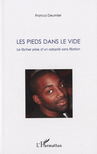 Les pieds dans le vide. Le lâcher prise d'un adopté sans filiation