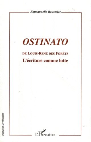 Ostinato de Louis-René des Forêts. L'écriture comme lutte