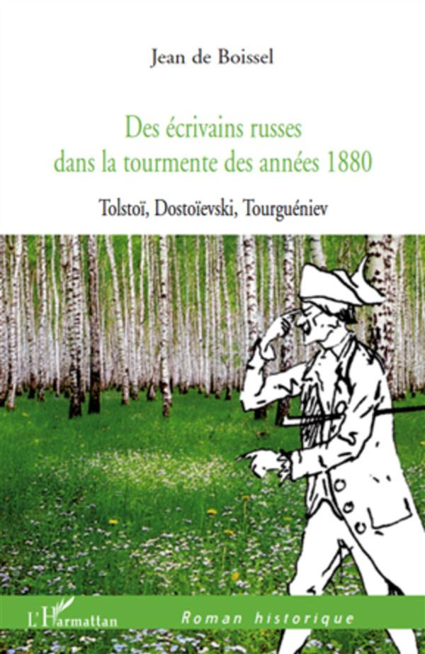 Des écrivains russes dans la tourmente des années 1880. Tolstoï, Dostoïevski, Tourguéniev