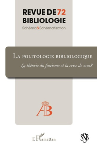 Revue de bibliologie N° 72 : La politologie bibliologique. La théorie du fascisme et la crise de 200