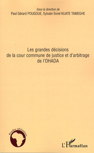 Les grandes décisions de la cour commune de justice et d'arbitrage de l'OHADA