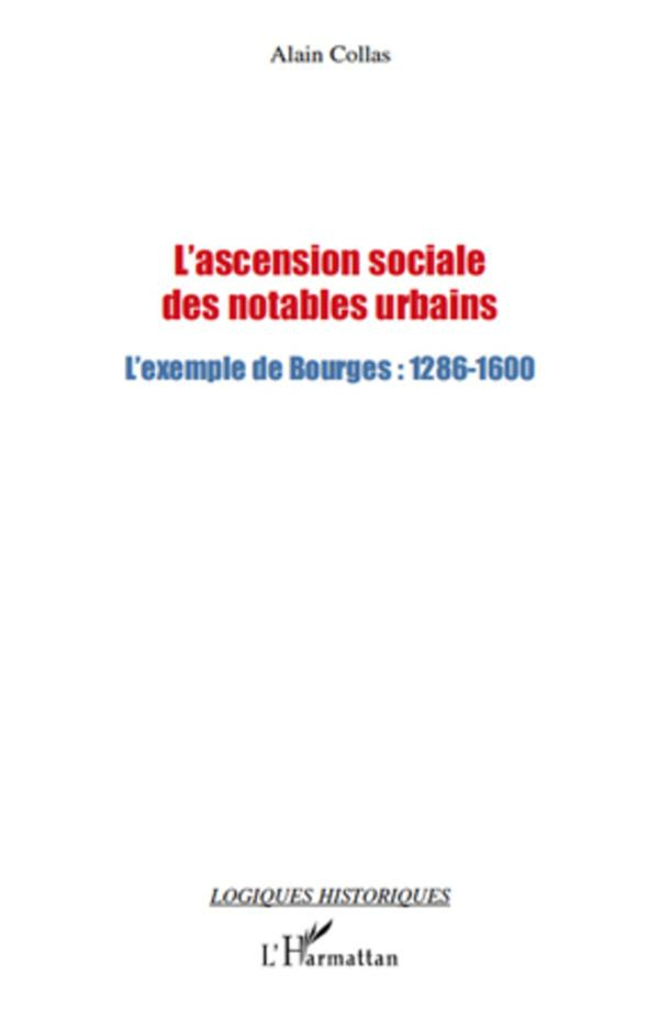 L'ascension sociale des notables urbains. L'exemple de Bourges : 1286-1600