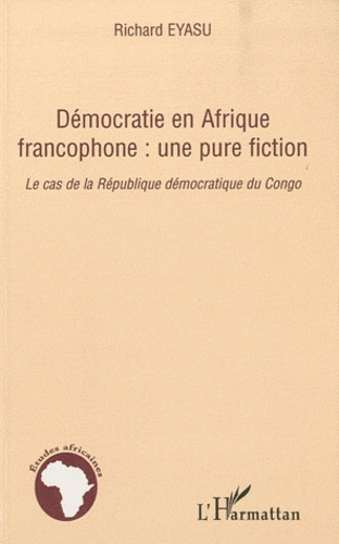 Démocratie en Afrique francophone : une pure fiction. Le cas de la République démocratique du Congo