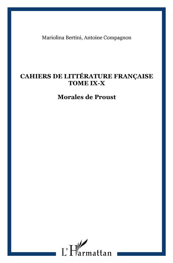 Cahiers de littérature française tome IX-X. Morales de Proust