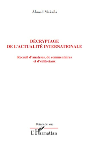 Décryptage de l'actualité internationale. Recueil d'analyses, de commentaires et d'éditoriaux