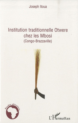 Institution traditionnelle Otwere chez les Mbosi (congo brazzaville)