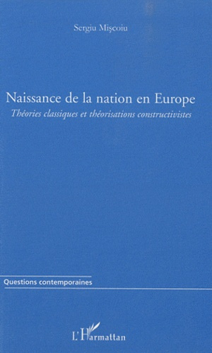 Naissance de la nation en Europe. Théories classiques et théorisations constructivistes