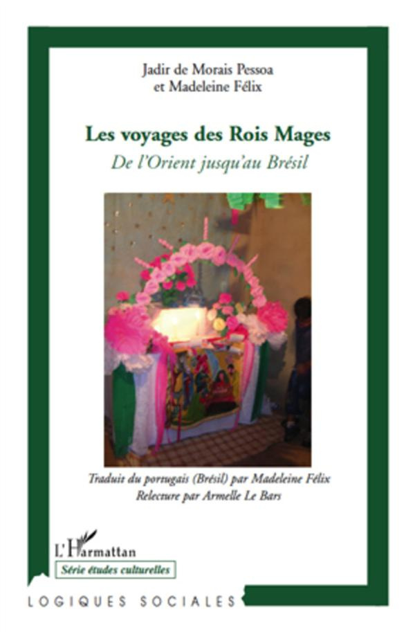 Les voyages des Rois Mages. De l'Orient jusqu'au Brésil