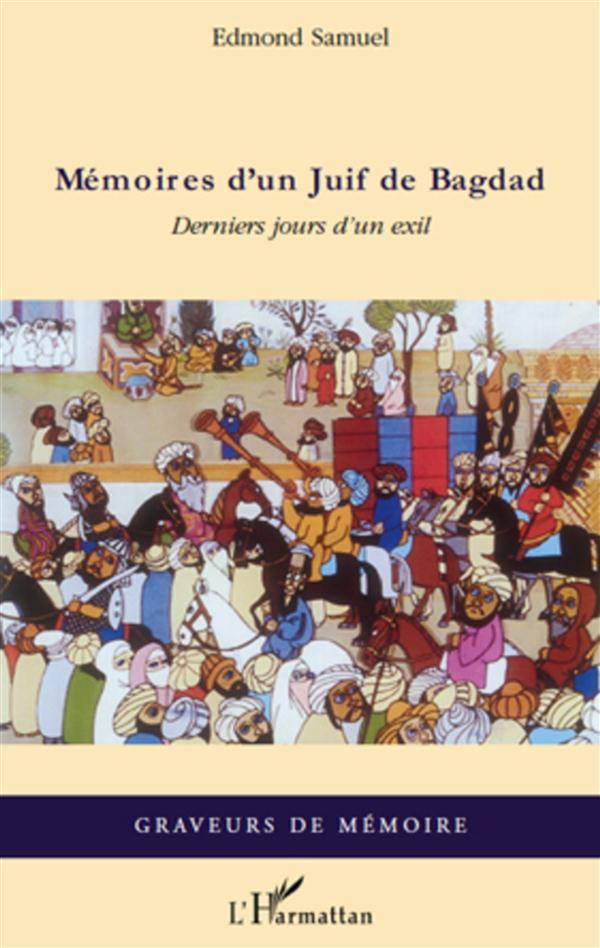 Mémoires d'un Juif de Bagdad. Derniers jours d'un exil