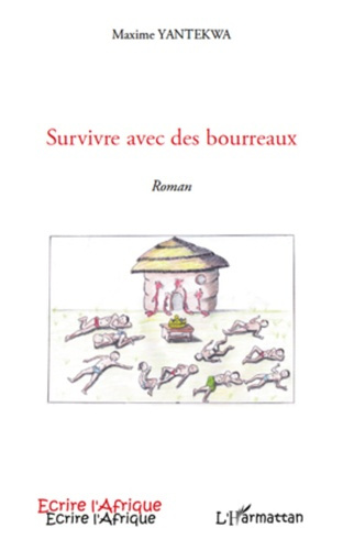 Survivre avec des bourreaux. Roman