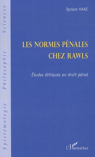 Les normes pénales chez rawls. Etudes éthiques en droit pénal