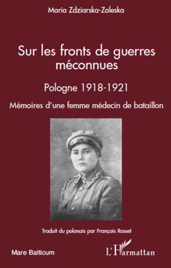 Sur les fronts de guerre meconnues Pologne 1918-1921. Mémoires d'une femme médecin de bataillon