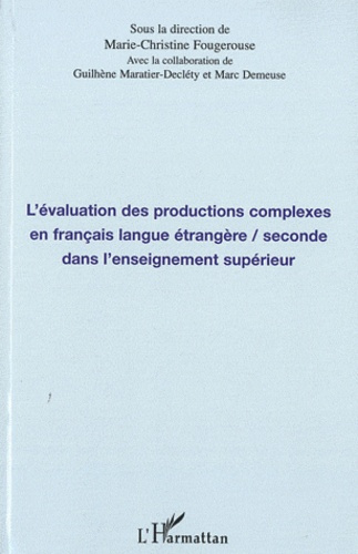 L'évaluation des productions complexes en francais langue étrangère / seconde dans l'enseignement su