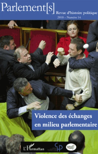 Parlements N° 14/2010 : Violence des échanges en milieu parlementaire