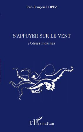 S'appuyer sur le vent. Poésies marines