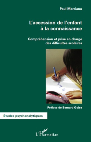 L'accession de l'enfant à la connaissance. Compréhension et prise en charge des difficultés scolaire