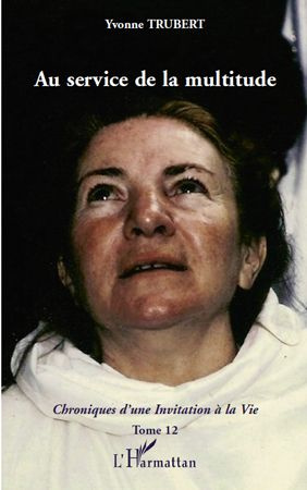 Au service de la multitude. Chroniques d'une Invitation à la Vie