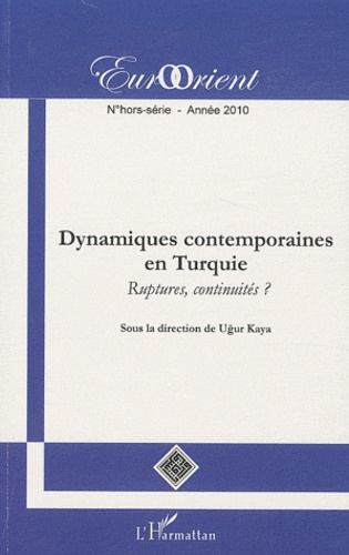 EurOrient N° hors-série/2010 : Dynamiques contemporaines en Turquie : ruptures, continuités ?