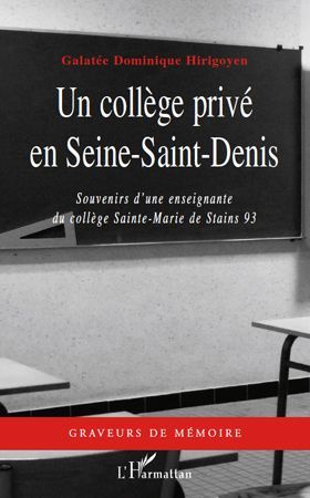 Un collège privé en Seine-Saint-Denis. Souvenirs d'une enseignante au collège Sainte-Marie de Stains