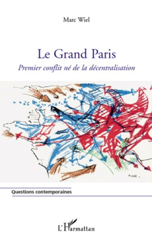 Le Grand Paris. Premier conflit né de la décentralisation