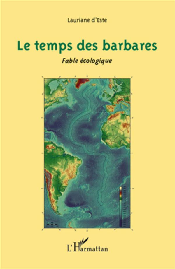 Le temps des barbares. Fable écologique