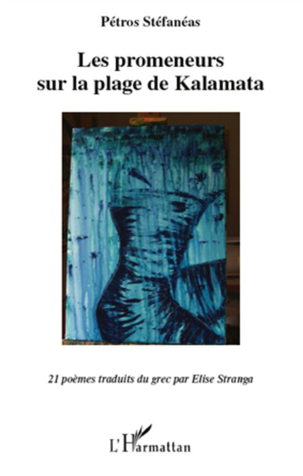 Les promeneurs sur la plage de Kalamata. 21 poèmes traduits du grec par Elise Stranga - Bilingue
