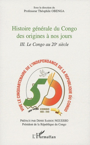 Histoire générale du Congo des origines a nos jours. Tome 3, Le Congo au 20e siècle