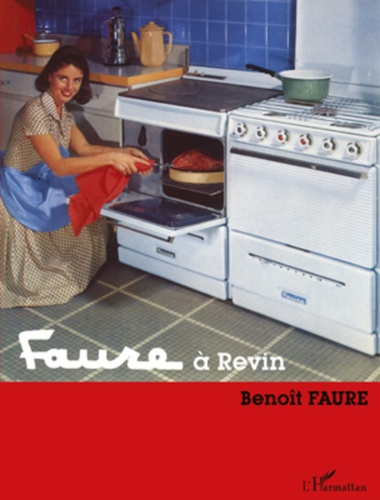 Faure à revin; petite histoire familiale et industrielle