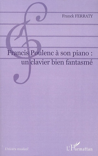Francis Poulenc à son piano : un clavier bien fantasmé