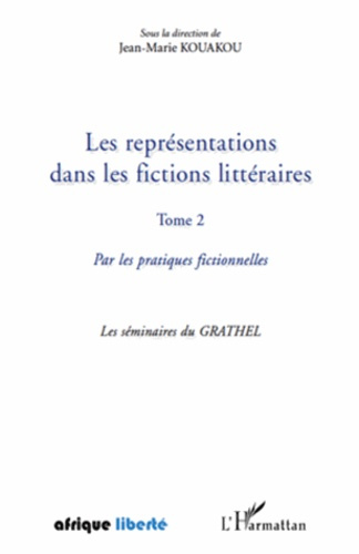 Les représentations dans les fictions littéraires. Tome 2, Par les pratiques fictionnelles