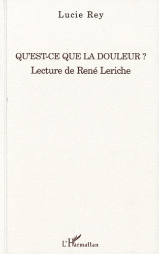 Qu'est-ce que la douleur ? Lecture de René Leriche