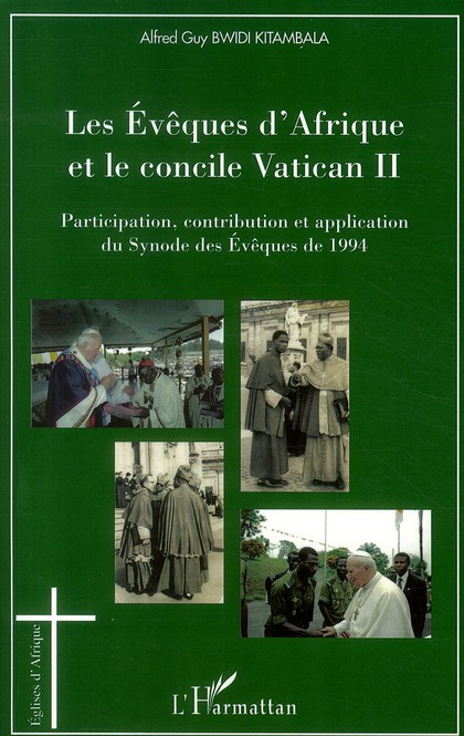 Les Evêques d'Afrique et le concile Vatican II. Participation, contribution et application du Synode