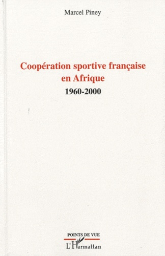 Coopération sportive française en Afrique. 1960-2000