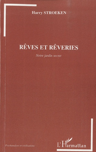 Rêves et rêveries. Notre jardin secret