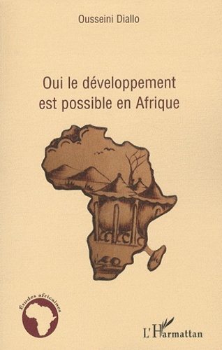 Oui, le développement est possible en Afrique. Une nouvelle approche du développement et de la lutte