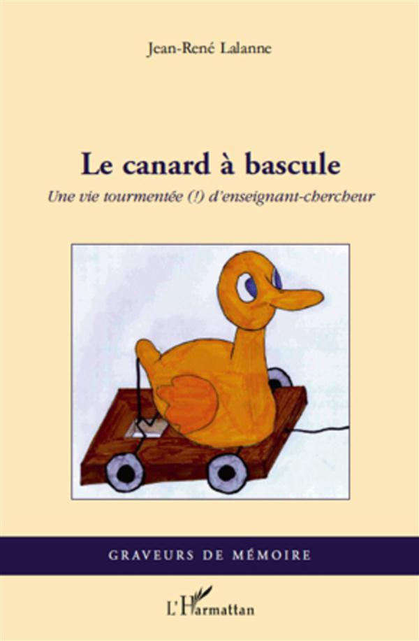 Le canard à bascule. Une vie tourmentée (!) d'enseignant-chercheur