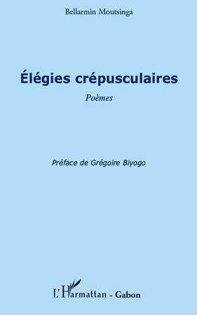 Elégies crépusculaires. Poèmes