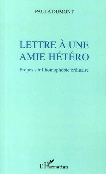 Lettre à une amie hétéro. Propos sur l'homophobie ordinaire