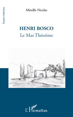 Henri Bosco. Le Mas Théotime