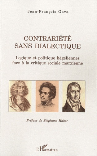 Contrariété sans dialectique. Logique et politique hégéliennes face à la critique sociale marxienne