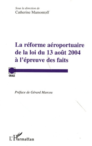 La réforme aéroportuaire de la loi du 13 août 2004 à l'épreuve des faits