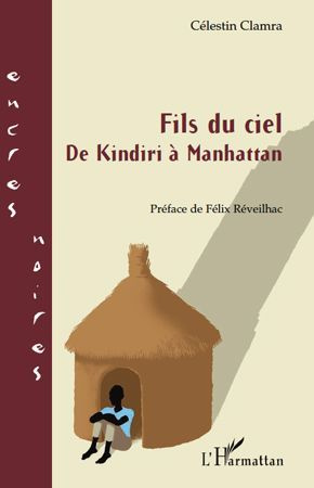 Fils du ciel. De Kindiri à Manhattan