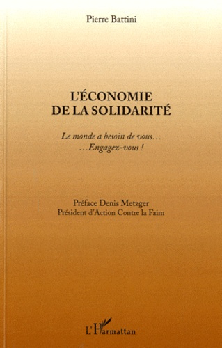 L'économie de la solidarité. Le monde a besoin de vous... Engagez-vous !
