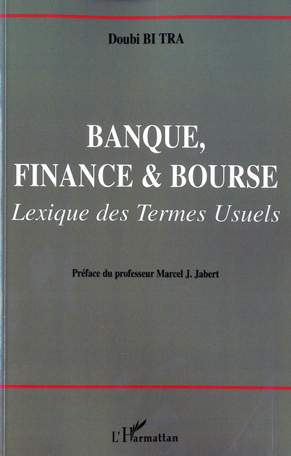 Banque, finance & bourse. Lexique des termes usuels