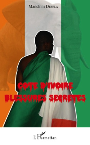 Cote d'Ivoire blessures secrètes