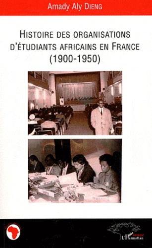 Histoire des organisations d'étudiants africains en France (1900-1950)