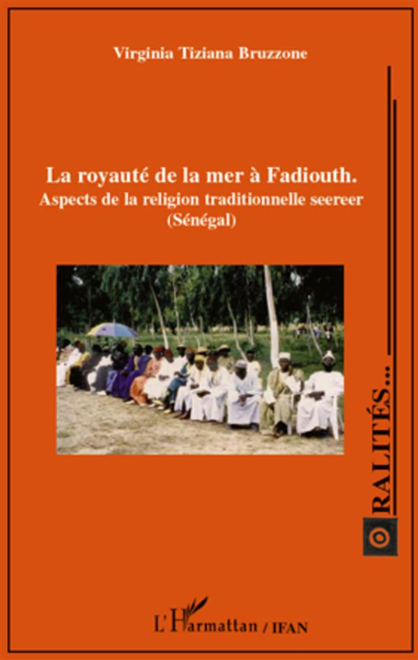 La royauté de la mer à Fadiouth. Aspects de la religion traditionnelle seereer (Sénégal)