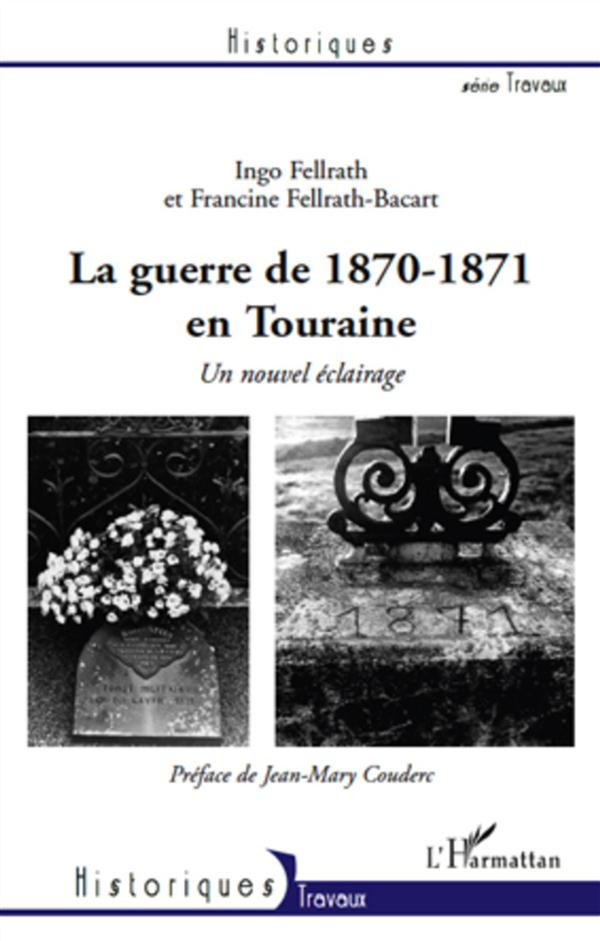 La guerre de 1870-1871 en Touraine. Un nouvel éclairage