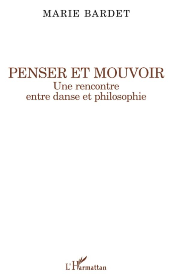 Penser et mouvoir. Une rencontre entre danse et philosophie