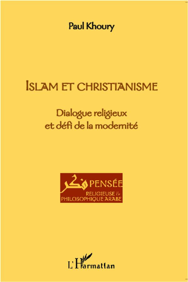 Islam et christianisme. Dialogue religieux et défi de la modernité